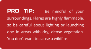 A reminder to be careful with using flares