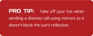 A tip for sending a distress call using a mirror