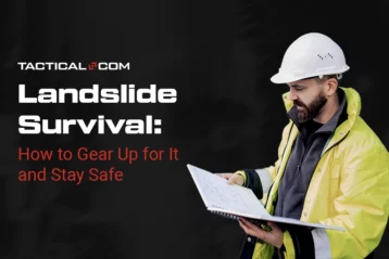 Landslide Survival: How to Gear Up for It and Stay Safe