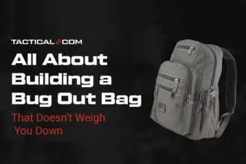 All About Building a Bug Out Bag That Doesn’t Weigh You Down